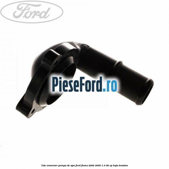 Tub conectare pompa de apa Ford Fiesta 2002-2005 1.3 60 cp BAJA benzina