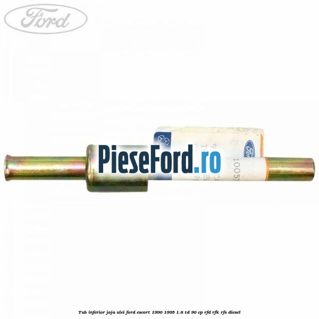 Tub inferior joja ulei Ford Escort 1990-1995 1.8 TD 90 cp RFD, RFK, RFS diesel