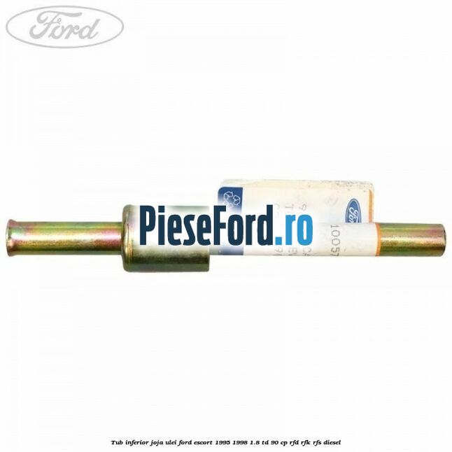 Tub inferior joja ulei Ford Escort 1995-1998 1.8 TD 90 cp Tub inferior joja ulei Ford Escort 1995-1998 1.8 TD 90 cp RFD, RFK, RFS diesel