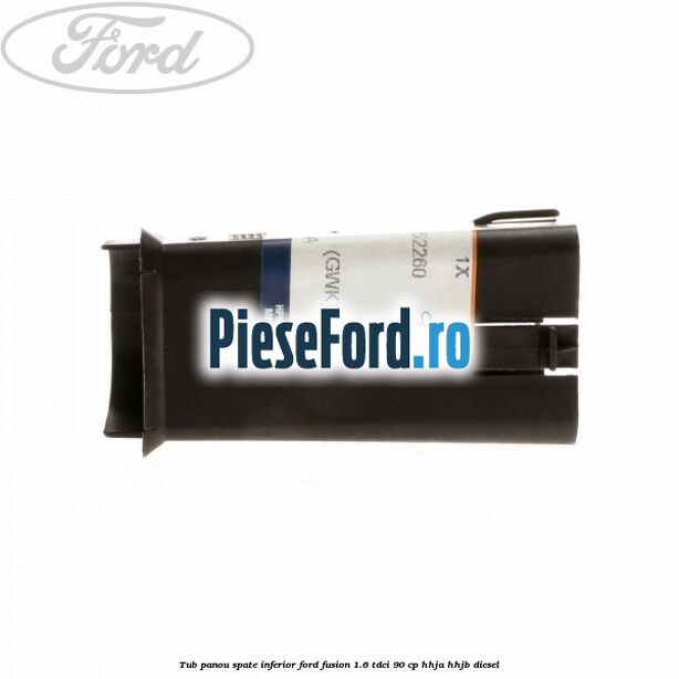 Tub panou spate inferior Ford Fusion 1.6 TDCi 90 cp Tub panou spate inferior Ford Fusion 1.6 TDCi 90 cp HHJA, HHJB diesel