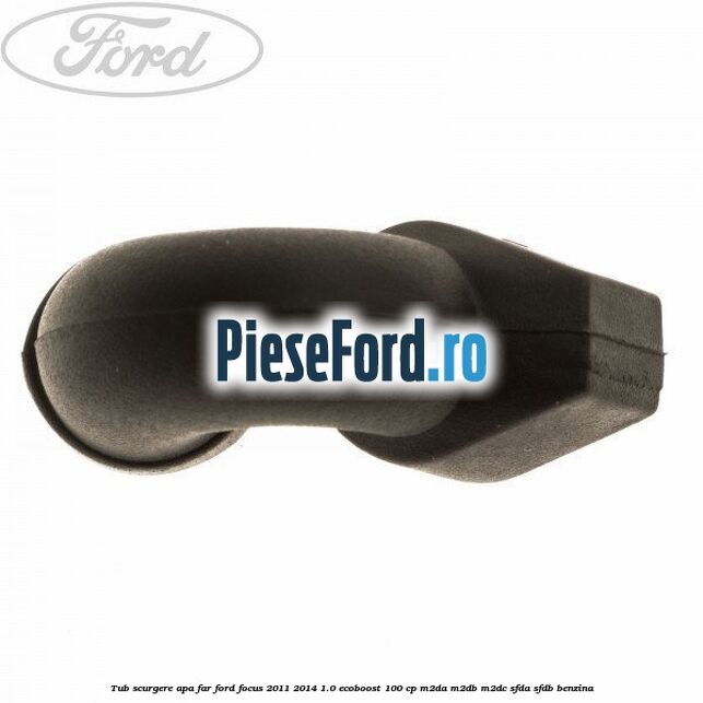 Tub scurgere apa far Ford Focus 2011-2014 1.0 EcoBoost 100 cp M2DA, M2DB, M2DC, SFDA, SFDB benzina