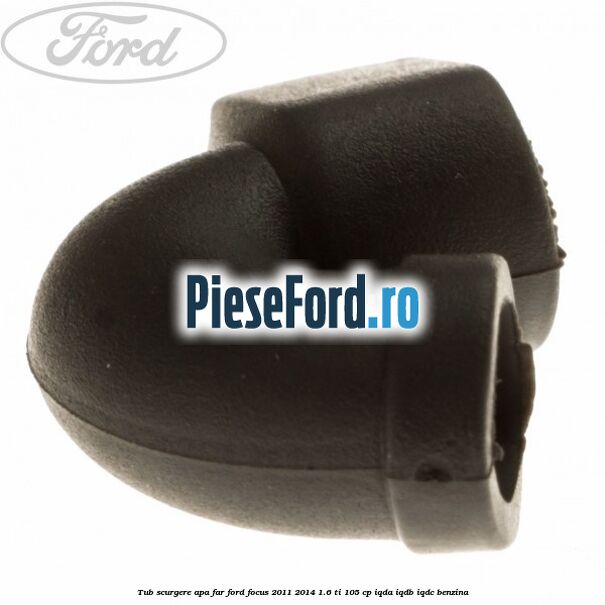 Tub scurgere apa far Ford Focus 2011-2014 1.6 Ti 105 cp IQDA, IQDB, IQDC benzina