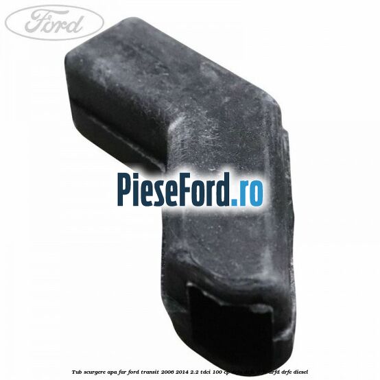 Tub scurgere apa far Ford Transit 2006-2014 2.2 TDCi 100 cp Tub scurgere apa far Ford Transit 2006-2014 2.2 TDCi 100 cp DRFA, DRFB, DRFC, DRFD, DRFE diesel