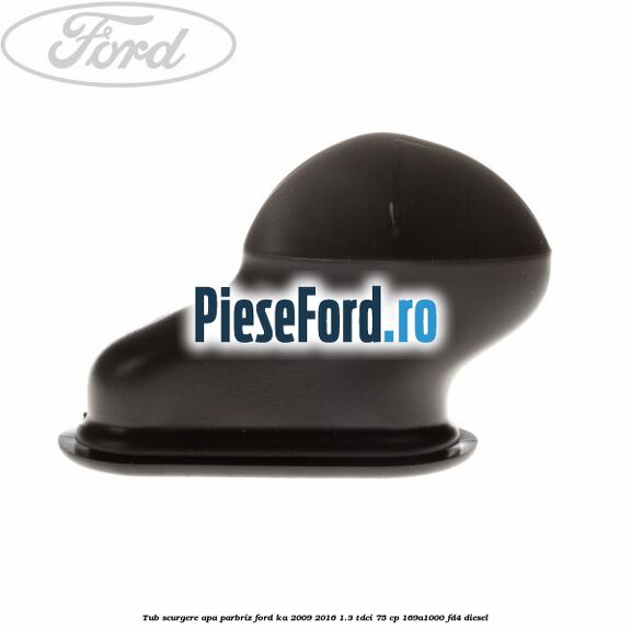 Tub scurgere apa parbriz Ford Ka 2009-2016 1.3 TDCi 75 cp 169A1000, FD4 diesel