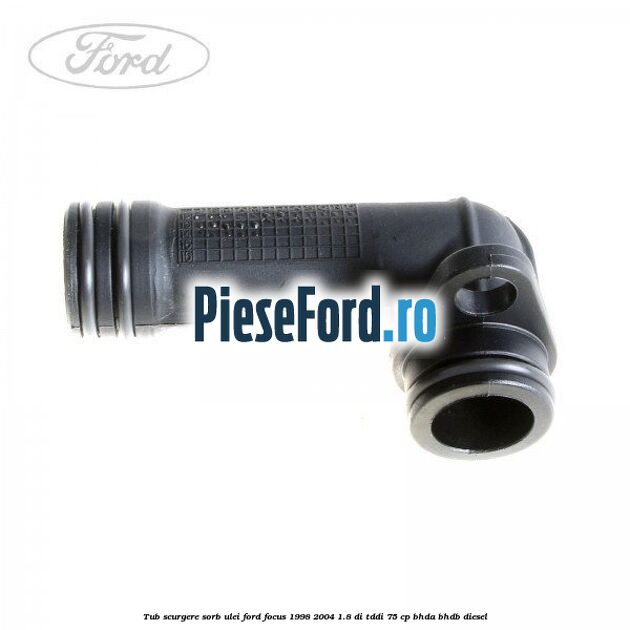 Tub scurgere sorb ulei Ford Focus 1998-2004 1.8 DI/TDDi 75 cp BHDA, BHDB diesel
