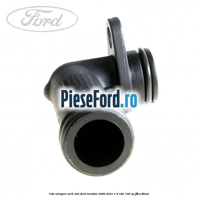 Tub scurgere sorb ulei Ford Mondeo 2008-2014 1.8 TDCi 100 cp Tub scurgere sorb ulei Ford Mondeo 2008-2014 1.8 TDCi 100 cp FFBA diesel