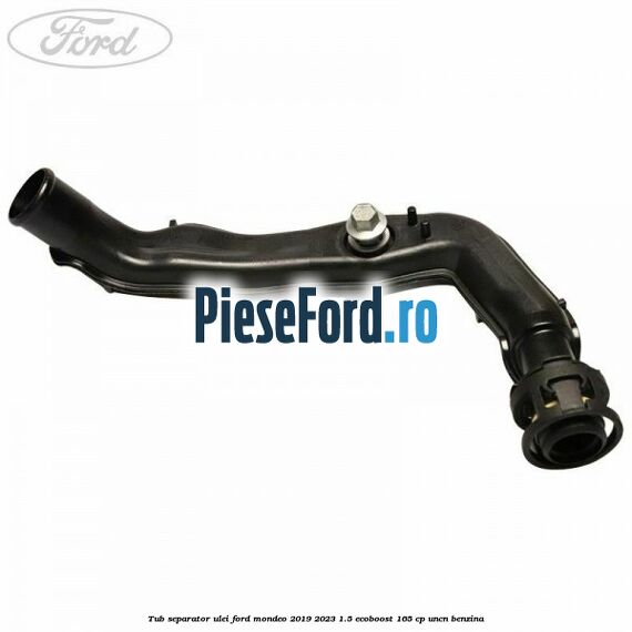 Tub separator ulei Ford Mondeo 2019-2023 1.5 EcoBoost 165 cp UNCN benzina