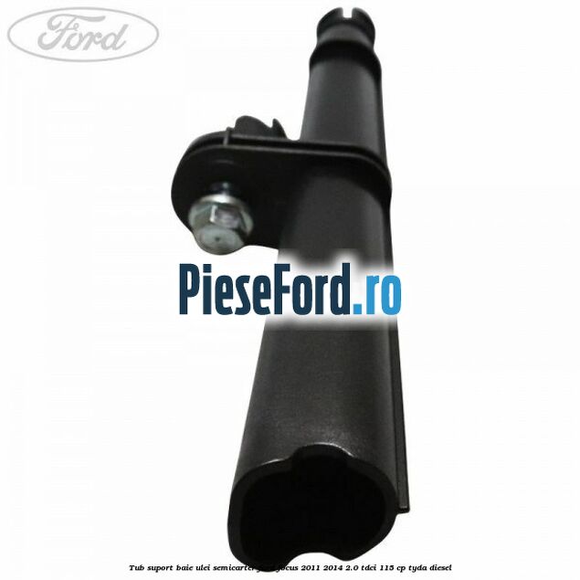 Tub suport baie ulei semicarter Ford Focus 2011-2014 2.0 TDCi 115 cp TYDA diesel