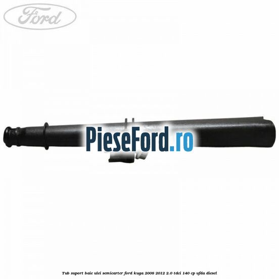Tub suport baie ulei semicarter Ford Kuga 2008-2012 2.0 TDCI 140 cp UFDA diesel