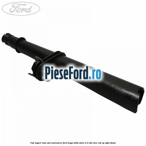 Tub suport baie ulei semicarter Ford Kuga 2008-2012 2.0 TDCI 4x4 140 cp UFDA diesel