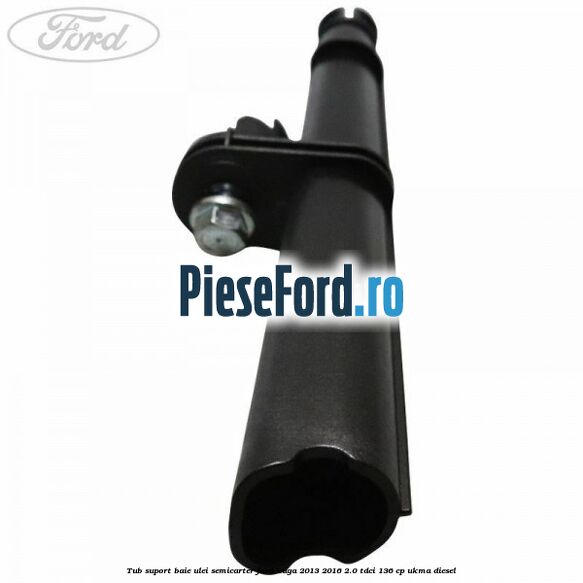 Tub suport baie ulei semicarter Ford Kuga 2013-2016 2.0 TDCi 136 cp UKMA diesel