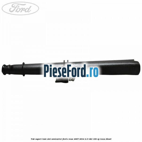 Tub suport baie ulei semicarter Ford S-Max 2007-2014 2.0 TDCi 163 cp TXWA diesel