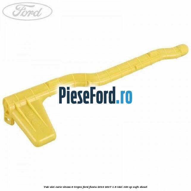 Tub ulei cutie viteza 6 trepte Ford Fiesta 2013-2017 1.5 TDCi 100 cp XUJH diesel
