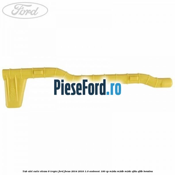 Tub ulei cutie viteza 6 trepte Ford Focus 2014-2018 1.0 EcoBoost 100 cp M2DA, M2DB, M2DC, SFDA, SFDB benzina