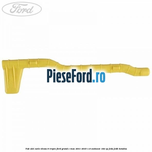 Tub ulei cutie viteza 6 trepte Ford Grand C-Max 2011-2015 1.6 EcoBoost 182 cp JTDA, JTDB benzina