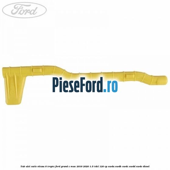 Tub ulei cutie viteza 6 trepte Ford Grand C-Max 2016-2020 1.5 TDCi 120 cp XWDA, XWDB, XWDC, XWDD, XWDE diesel
