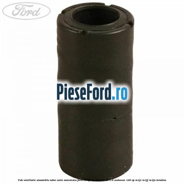 Tub ventilatie ansamblu valve cutie automata Ford EcoSport 2019-2023 1.0 EcoBoost 125 cp M1JC, M1JJ, M1JU benzina