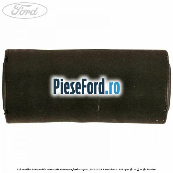 Tub ventilatie ansamblu valve cutie automata Ford EcoSport 2019-2023 1.0 EcoBoost 125 cp M1JC, M1JJ, M1JU benzina
