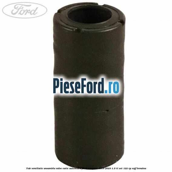 Tub ventilatie ansamblu valve cutie automata Ford EcoSport 2019-2023 1.5 Ti-VCT 122 cp XZJF benzina