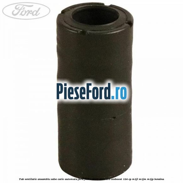 Tub ventilatie ansamblu valve cutie automata Ford Fiesta 2017-2023 1.0 EcoBoost 124 cp M1JL, M1JM, M1JP benzina