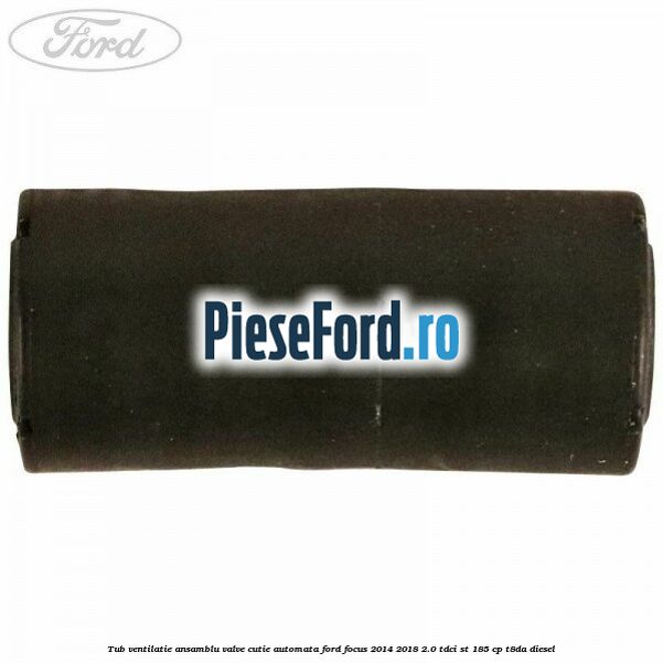 Tub ventilatie ansamblu valve cutie automata Ford Focus 2014-2018 2.0 TDCi ST 185 cp T8DA diesel