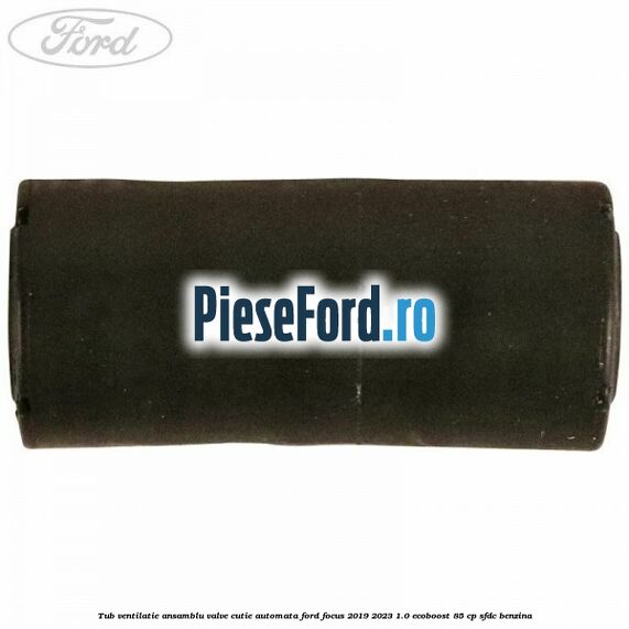 Tub ventilatie ansamblu valve cutie automata Ford Focus 2019-2023 1.0 EcoBoost 85 cp SFDC benzina