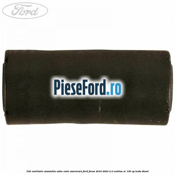 Tub ventilatie ansamblu valve cutie automata Ford Focus 2019-2023 2.0 EcoBlue ST 190 cp BCDA diesel