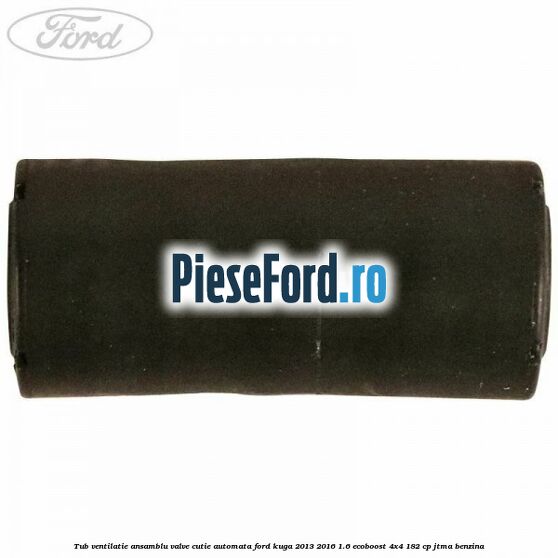 Tub ventilatie ansamblu valve cutie automata Ford Kuga 2013-2016 1.6 EcoBoost 4x4 182 cp Tub ventilatie ansamblu valve cutie automata Ford Kuga 2013-2016 1.6 EcoBoost 4x4 182 cp JTMA benzina