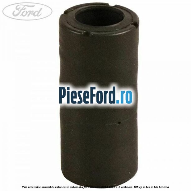 Tub ventilatie ansamblu valve cutie automata Ford Mondeo 2014-2018 1.0 EcoBoost 125 cp Tub ventilatie ansamblu valve cutie automata Ford Mondeo 2014-2018 1.0 EcoBoost 125 cp M1CA, M1CB benzina
