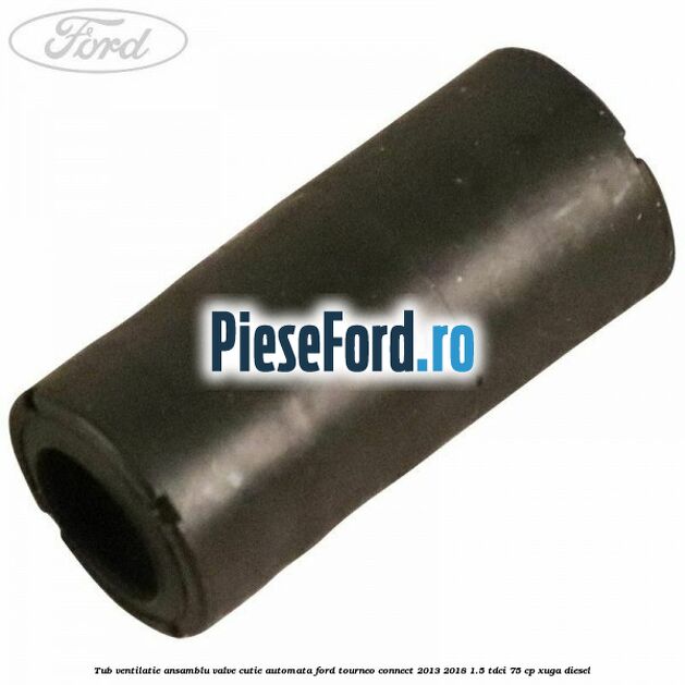 Tub ventilatie ansamblu valve cutie automata Ford Tourneo Connect 2013-2018 1.5 TDCi 75 cp XUGA diesel