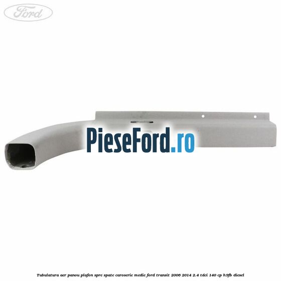 Tubulatura aer panou plafon spre spate caroserie medie Ford Transit 2006-2014 2.4 TDCi 140 cp Tubulatura aer panou plafon spre spate caroserie medie Ford Transit 2006-2014 2.4 TDCi 140 cp H9FB diesel