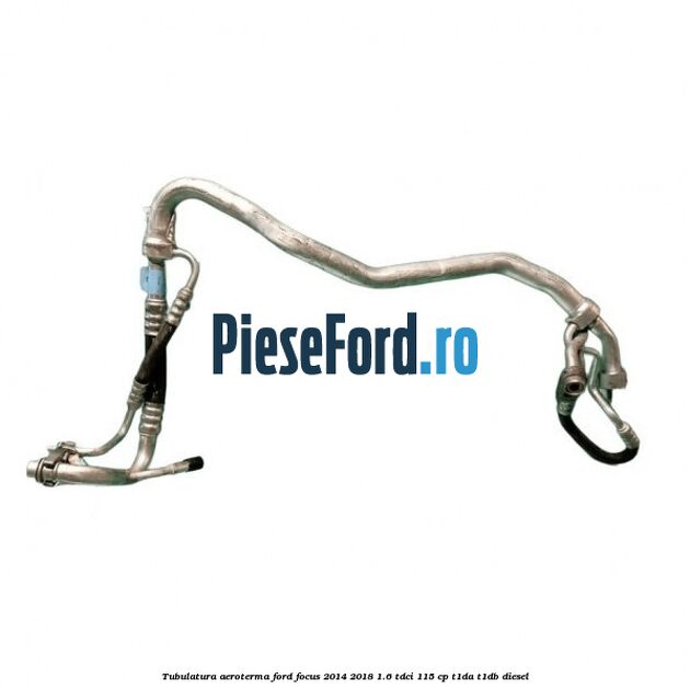 Tubulatura aeroterma Ford Focus 2014-2018 1.6 TDCi 115 cp T1DA, T1DB diesel