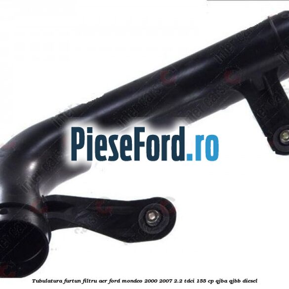 Tubulatura furtun filtru aer Ford Mondeo 2000-2007 2.2 TDCi 155 cp QJBA, QJBB diesel