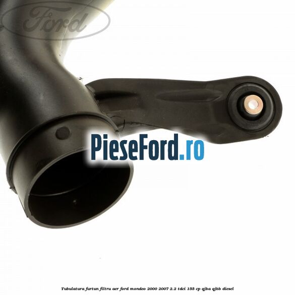 Tubulatura furtun filtru aer Ford Mondeo 2000-2007 2.2 TDCi 155 cp QJBA, QJBB diesel