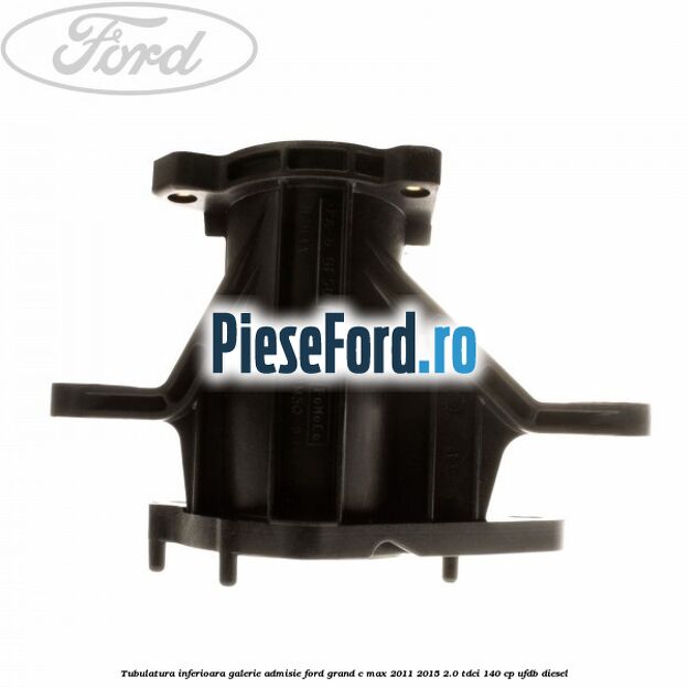 Tubulatura inferioara galerie admisie Ford Grand C-Max 2011-2015 2.0 TDCi 140 cp UFDB diesel