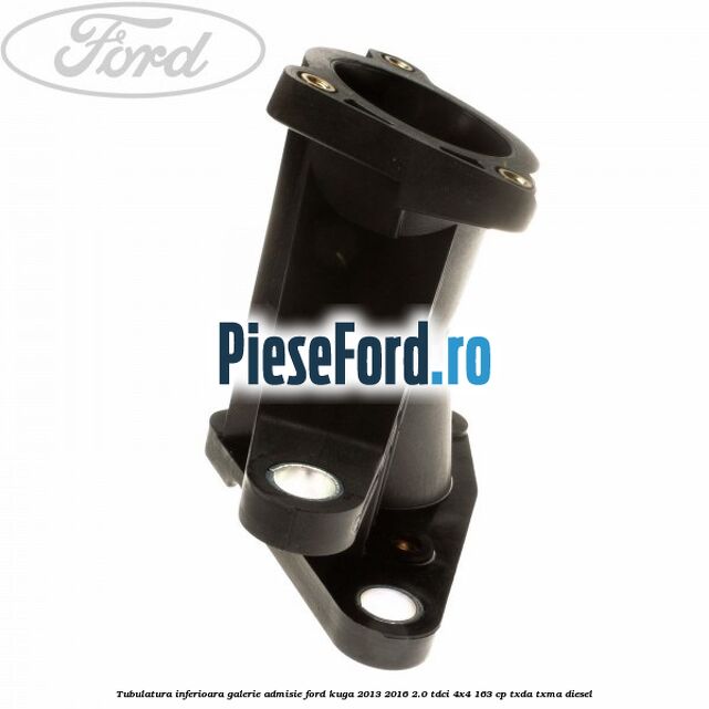 Tubulatura inferioara galerie admisie Ford Kuga 2013-2016 2.0 TDCi 4x4 163 cp TXDA, TXMA diesel