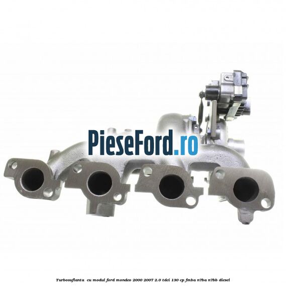 Turbosuflanta , cu modul Ford Mondeo 2000-2007 2.0 TDCi 130 cp FMBA, N7BA, N7BB diesel