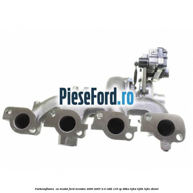 Turbosuflanta , cu modul Ford Mondeo 2000-2007 2.0 TDDI 115 cp D6BA, HJBA, HJBB, HJBC diesel