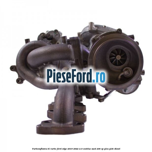 Turbosuflanta bi turbo Ford Edge 2019-2022 2.0 EcoBlue AWD 238 cp YLCA, YLCB diesel