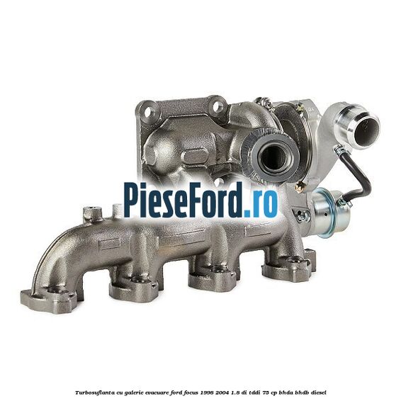 Turbosuflanta cu galerie evacuare Ford Focus 1998-2004 1.8 DI/TDDi 75 cp BHDA, BHDB diesel