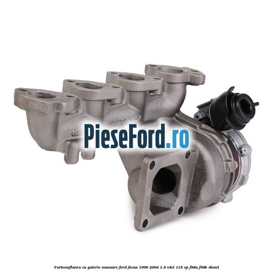 Turbosuflanta cu galerie evacuare Ford Focus 1998-2004 1.8 TDCi 115 cp F9DA, F9DB diesel