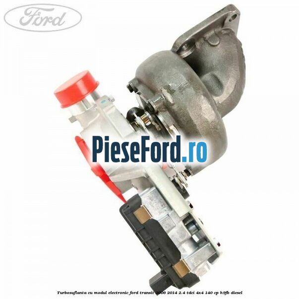 Turbosuflanta cu modul electronic Ford Transit 2006-2014 2.4 TDCi 4x4 140 cp H9FB diesel