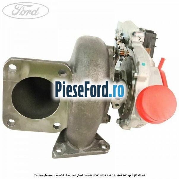 Turbosuflanta cu modul electronic Ford Transit 2006-2014 2.4 TDCi 4x4 140 cp H9FB diesel