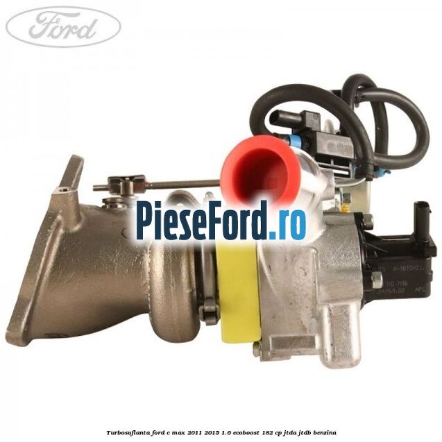 Turbosuflanta Ford C-Max 2011-2015 1.6 EcoBoost 182 cp JTDA, JTDB benzina