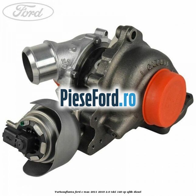 Turbosuflanta Ford C-Max 2011-2015 2.0 TDCi 140 cp UFDB diesel