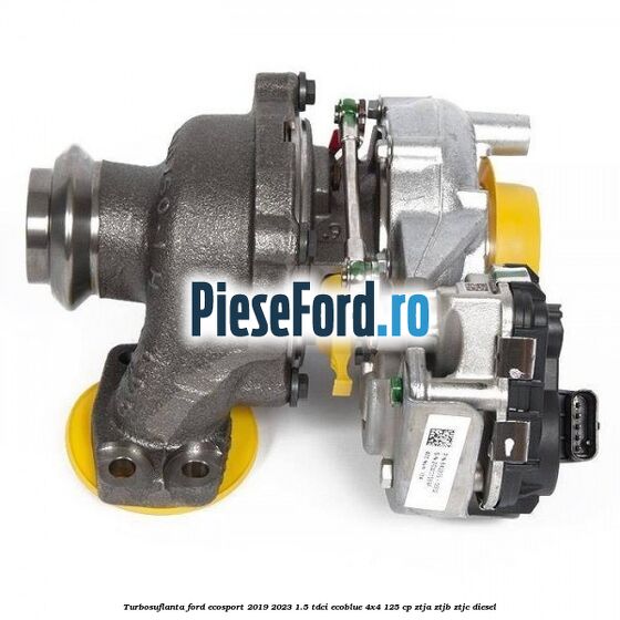 Turbosuflanta Ford EcoSport 2019-2023 1.5 TDCi EcoBlue 4x4 125 cp ZTJA, ZTJB, ZTJC diesel