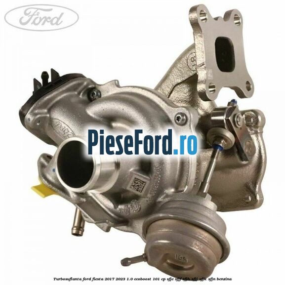 Turbosuflanta Ford Fiesta 2017-2023 1.0 EcoBoost 101 cp SFJE, SFJF, SFJH, SFJJ, SFJK, SFJN benzina