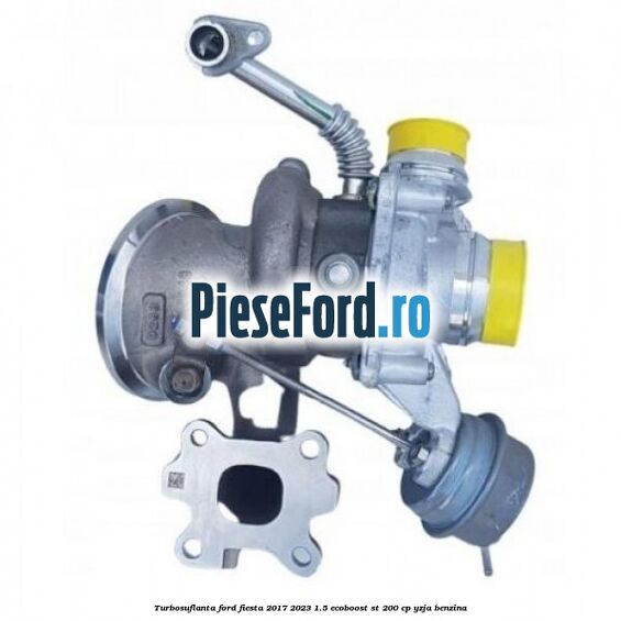 Turbosuflanta Ford Fiesta 2017-2023 1.5 EcoBoost ST 200 cp YZJA benzina