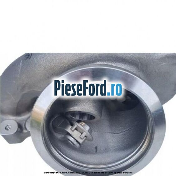 Turbosuflanta Ford Fiesta 2017-2023 1.5 EcoBoost ST 200 cp YZJA benzina