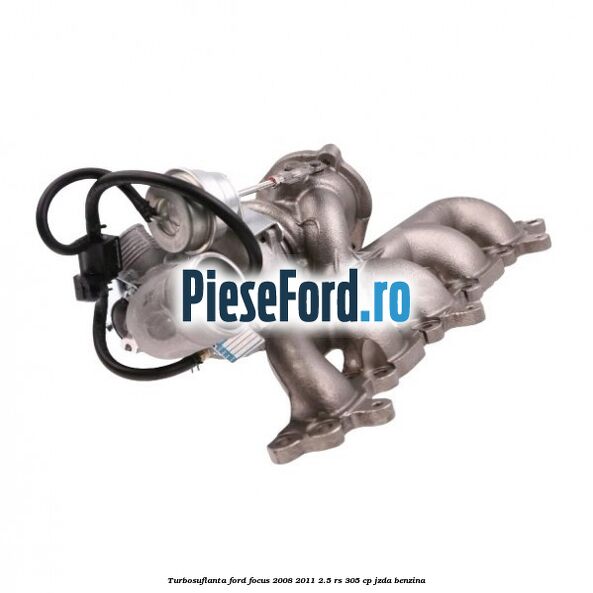 Turbosuflanta Ford Focus 2008-2011 2.5 RS 305 cp JZDA benzina
